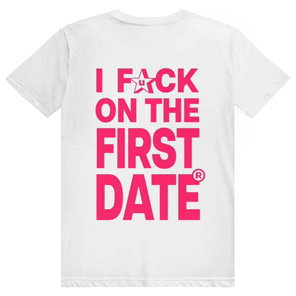 I Fck On The First Date - Freches Sex Statement - Premium Bio Unisex (Rückendruck) T-Shirt