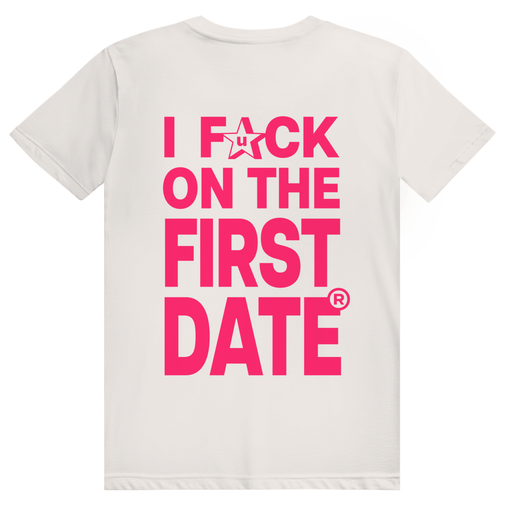 I Fck On The First Date - Freches Sex Statement - Premium Bio Unisex (Rückendruck) T-Shirt