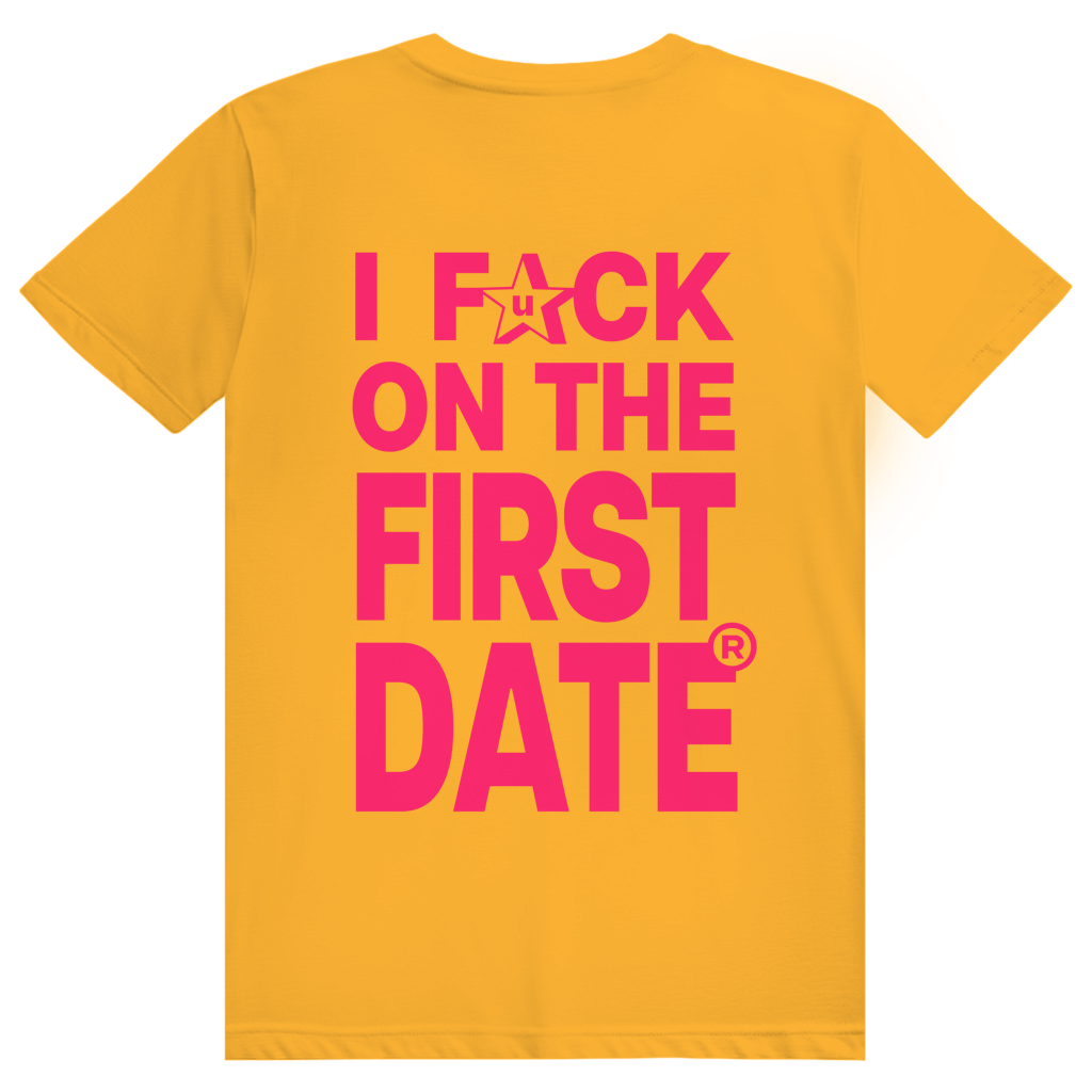 I Fck On The First Date - Freches Sex Statement - Premium Bio Unisex (Rückendruck) T-Shirt