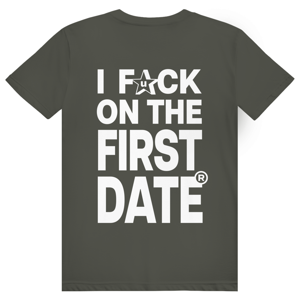 I Fck On The First Date - Freches Sex Statement - Premium Bio Unisex (Rückendruck) T-Shirt