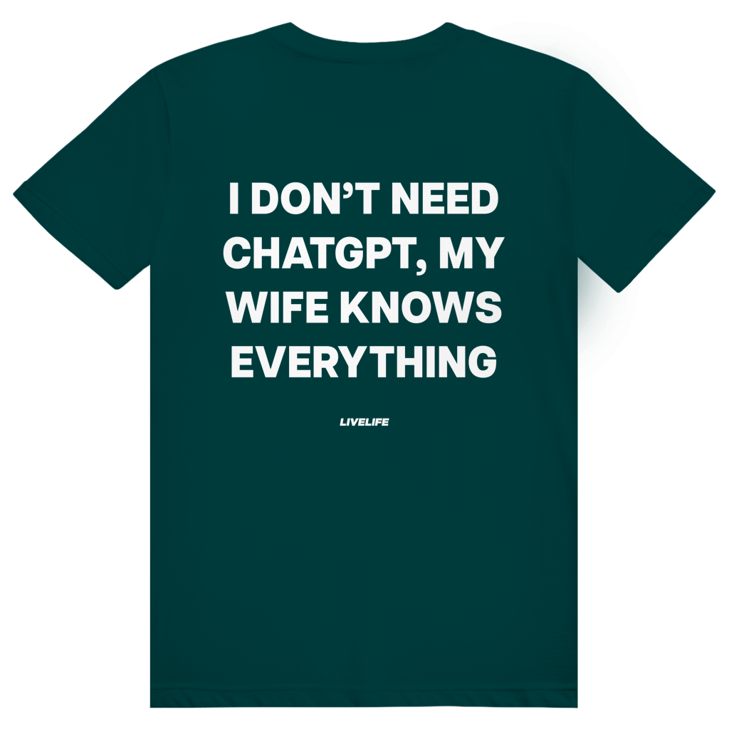 I Don't Need ChatGPT My Wife Knows Everything - Lustiges KI Statement - Premium Bio Unisex (Rückendruck) T-Shirt