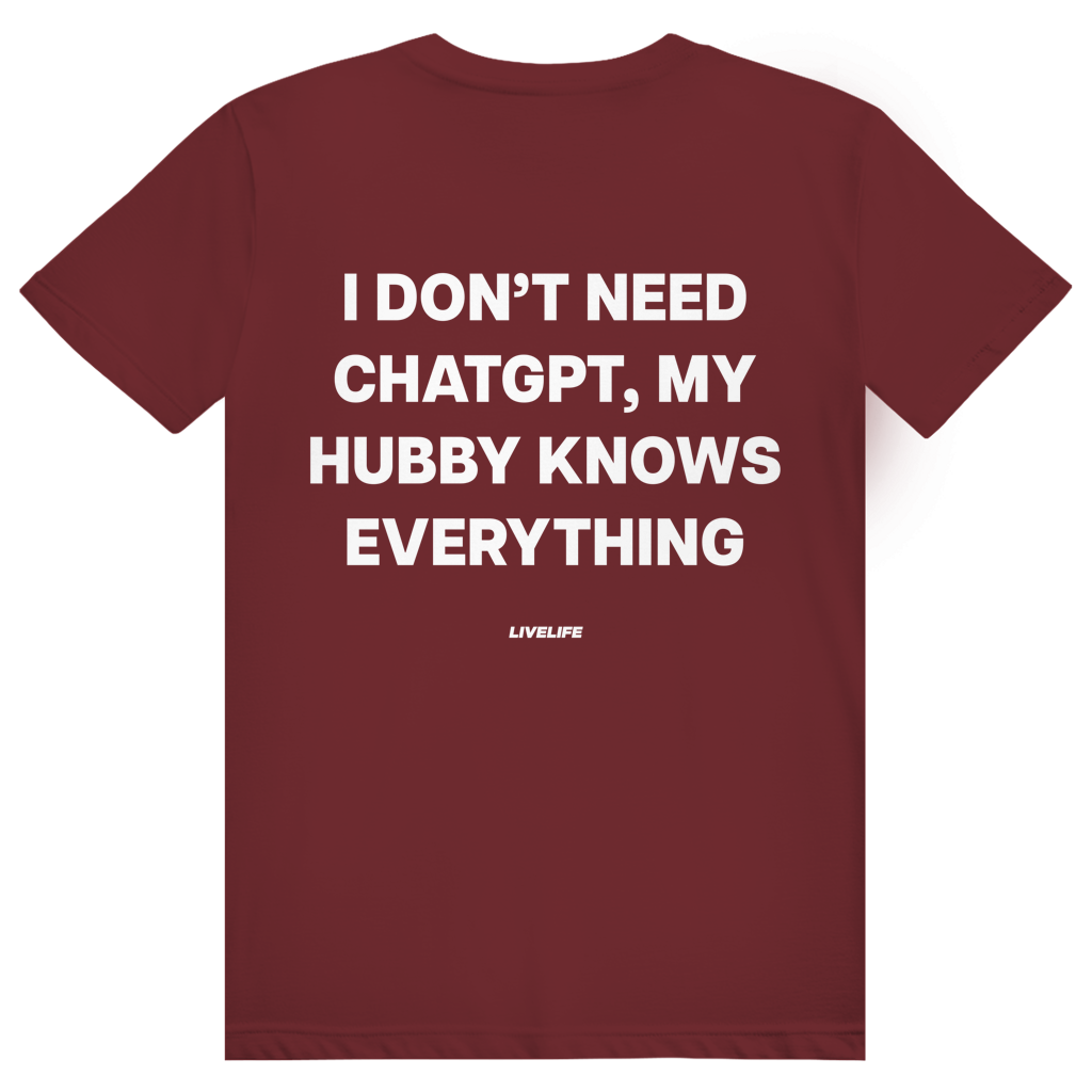 I Don't Need ChatGPT My Hubby Knows Everything - Lustiges KI Statement - Premium Bio Unisex (Rückendruck) T-Shirt