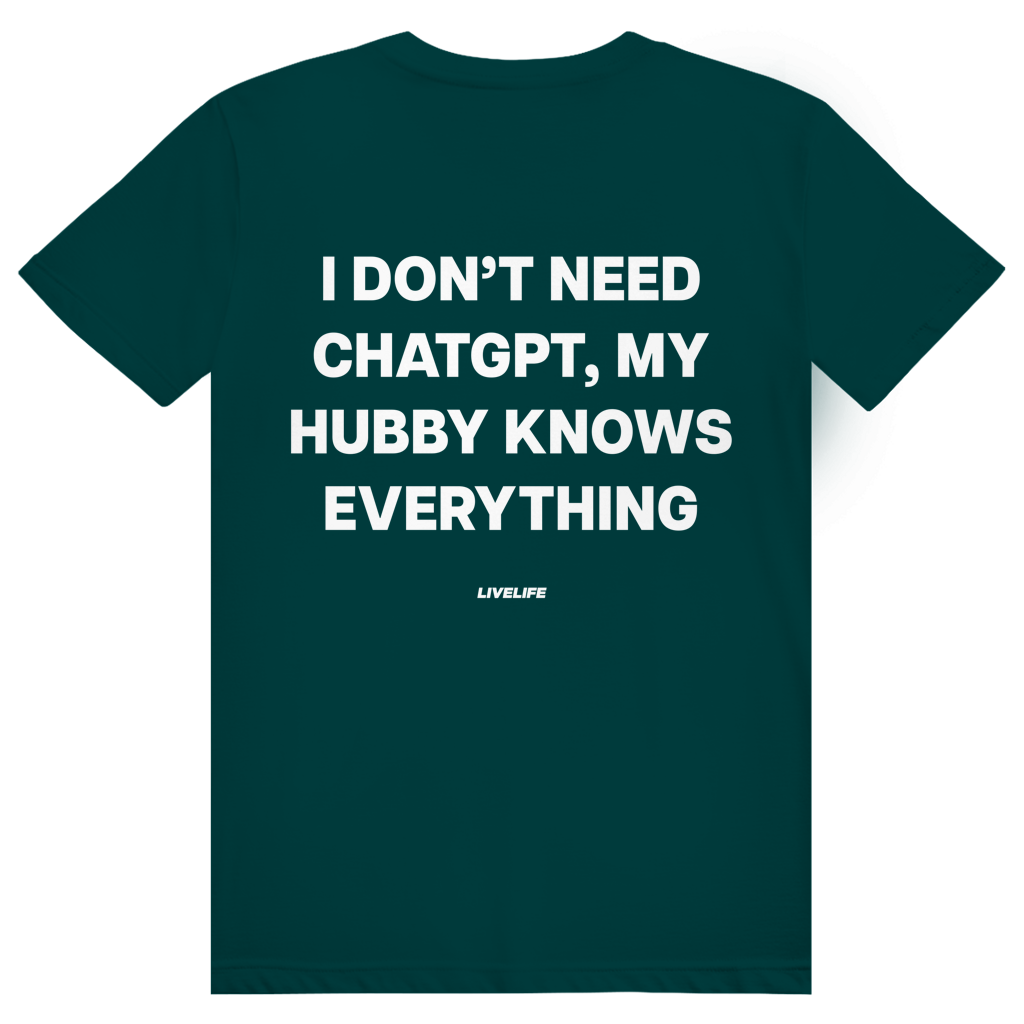 I Don't Need ChatGPT My Hubby Knows Everything - Lustiges KI Statement - Premium Bio Unisex (Rückendruck) T-Shirt