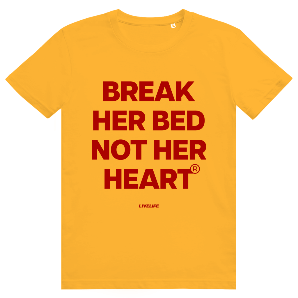 Break Her Bed Not Her Heart - Freches Sex Statement - Premium Bio Unisex T-Shirt
