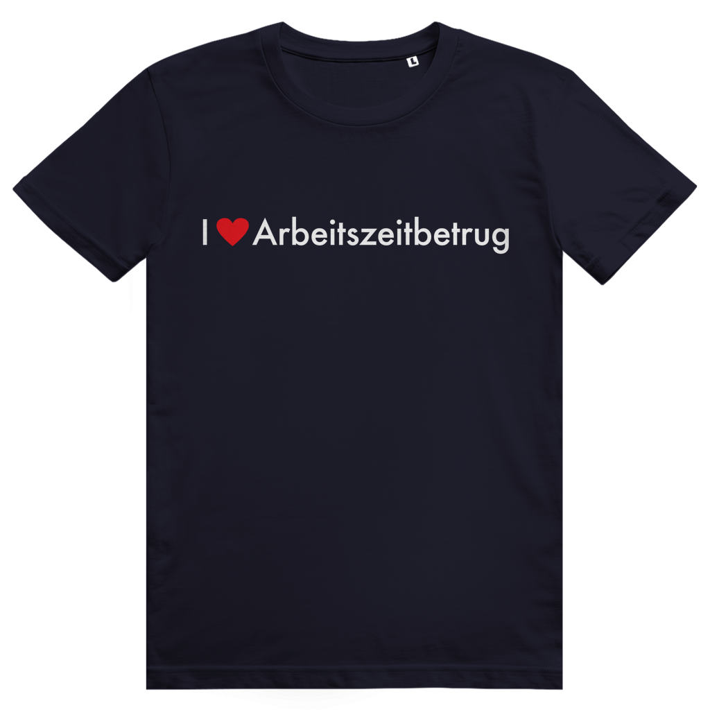 I Love Arbeitszeitbetrug - Lustiges Job Statement - Premium Bio Unisex T-Shirt