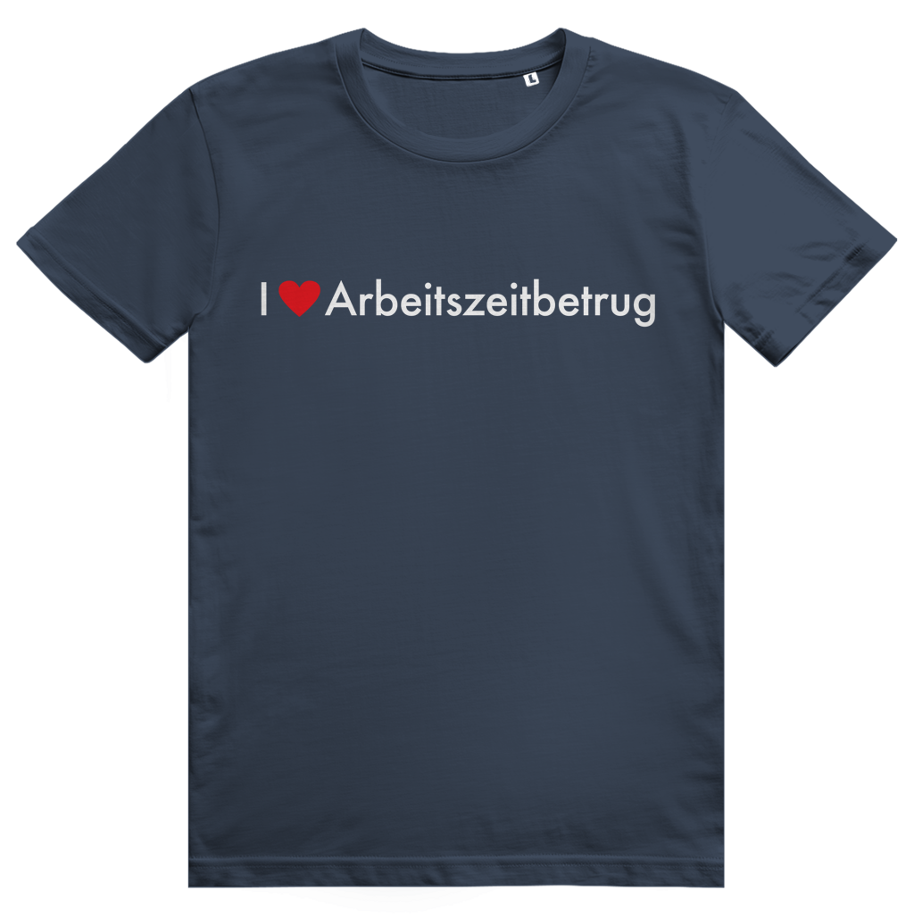 I Love Arbeitszeitbetrug - Lustiges Job Statement - Premium Bio Unisex T-Shirt