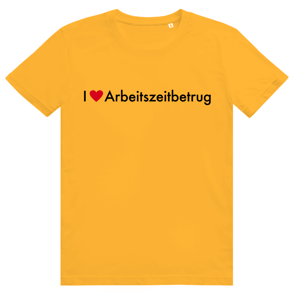 I Love Arbeitszeitbetrug - Lustiges Job Statement - Premium Bio Unisex T-Shirt
