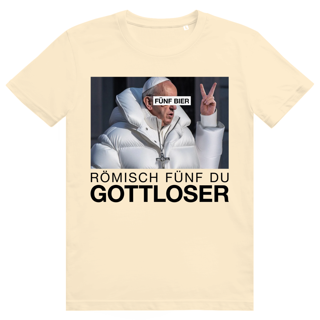 Römisch Fünf Du Gottloser - Stylisches Bier Pope Streetwear - Premium Bio Unisex T-Shirt