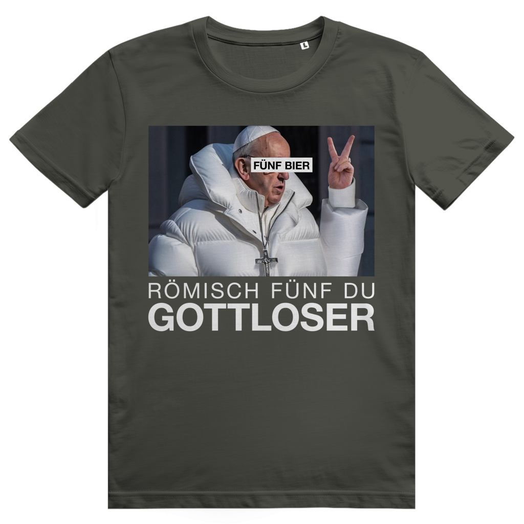 Römisch Fünf Du Gottloser - Stylisches Bier Pope Streetwear - Premium Bio Unisex T-Shirt