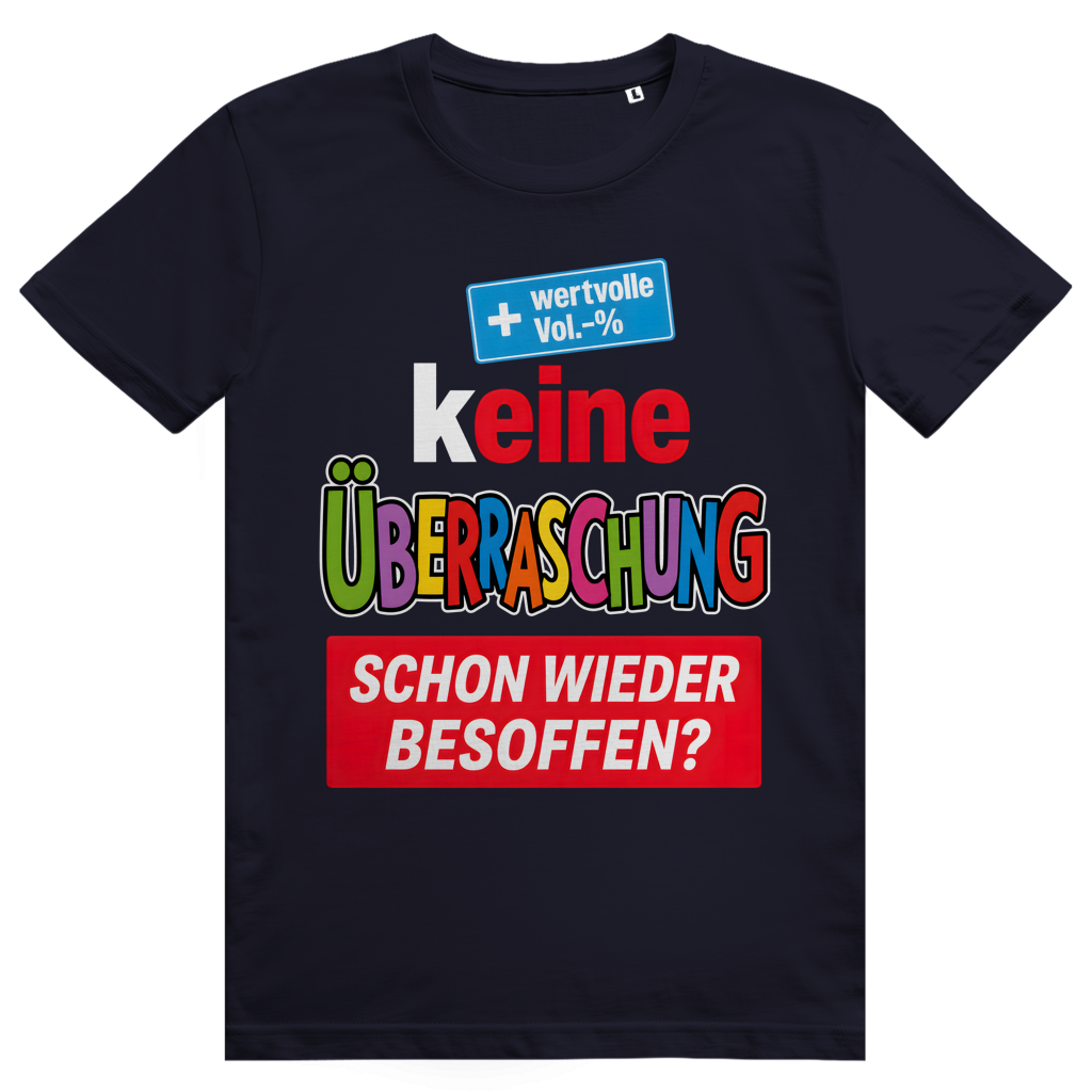 Keine Überraschung Schon Wieder Besoffen - Lustiges Bier Sauf Meme - Premium Bio Unisex T-Shirt