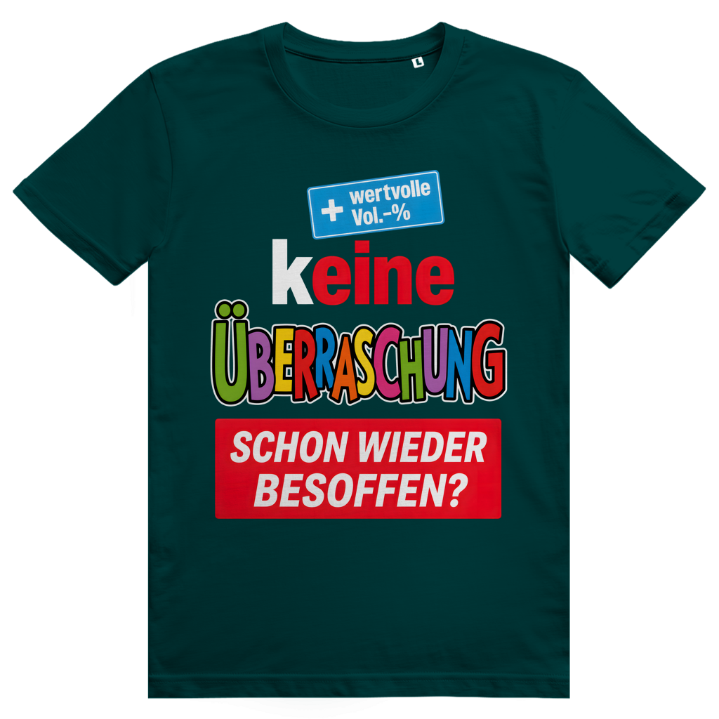Keine Überraschung Schon Wieder Besoffen - Lustiges Bier Sauf Meme - Premium Bio Unisex T-Shirt