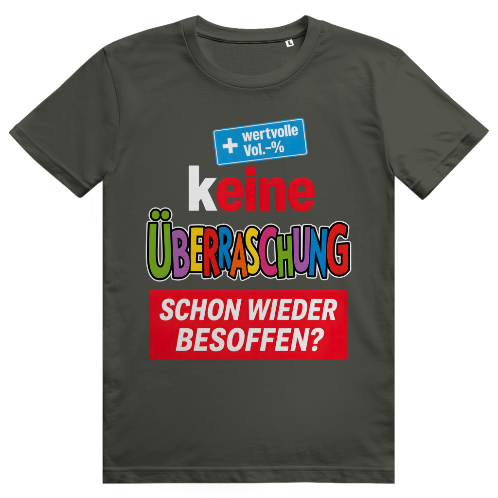 Keine Überraschung Schon Wieder Besoffen - Lustiges Bier Sauf Meme - Premium Bio Unisex T-Shirt
