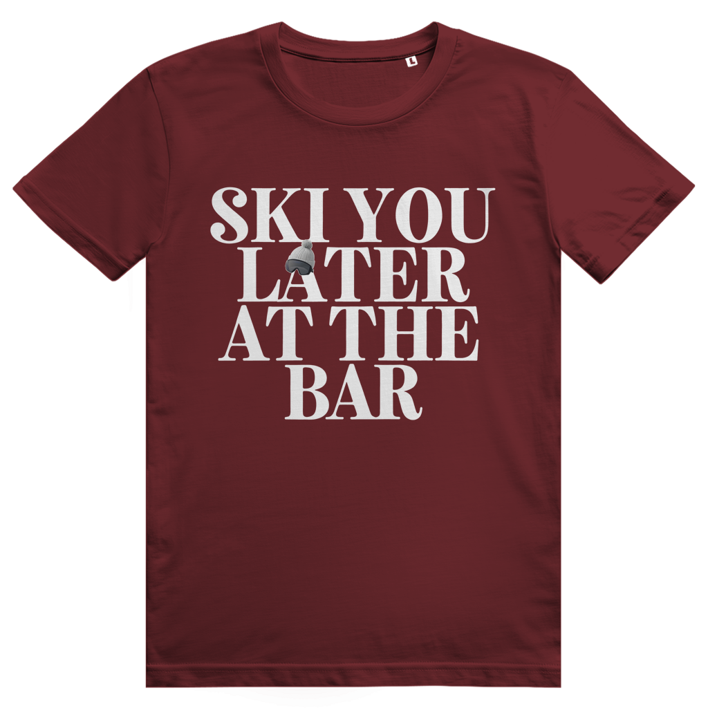 Ski You Later At The Bar - Lustiger Après Ski Spruch - Premium Bio Unisex T-Shirt