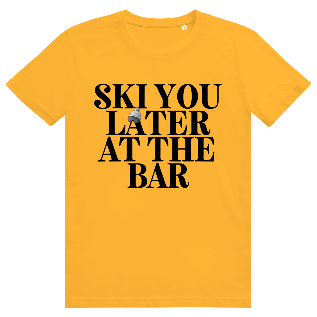 Ski You Later At The Bar - Lustiger Après Ski Spruch - Premium Bio Unisex T-Shirt