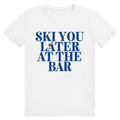 Ski You Later At The Bar - Lustiger Après Ski Spruch - Premium Bio Unisex T-Shirt