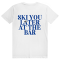 Ski You Later At The Bar - Lustiger Après Ski Spruch - Premium Bio Unisex (Rückendruck) T-Shirt