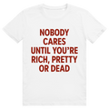 Nobody Cares Until Youre Rich - Freches Money Statement - Premium Bio Unisex T-Shirt