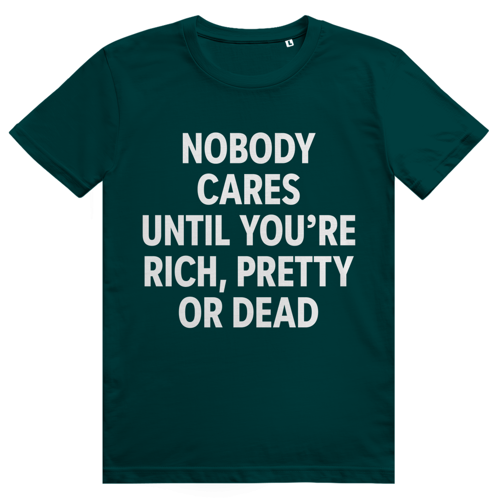 Nobody Cares Until Youre Rich - Freches Money Statement - Premium Bio Unisex T-Shirt