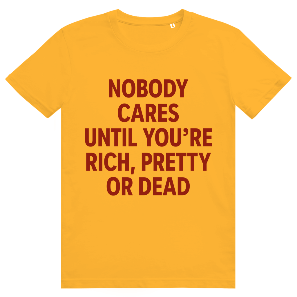 Nobody Cares Until Youre Rich - Freches Money Statement - Premium Bio Unisex T-Shirt
