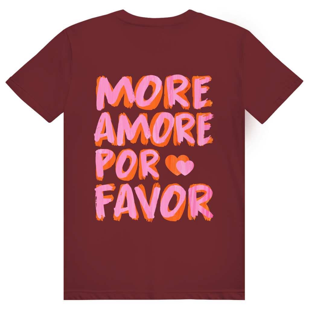 More Amore Por Favor - Mehr Liebe - Love Statement - Premium Bio Unisex (Rückendruck) T-Shirt