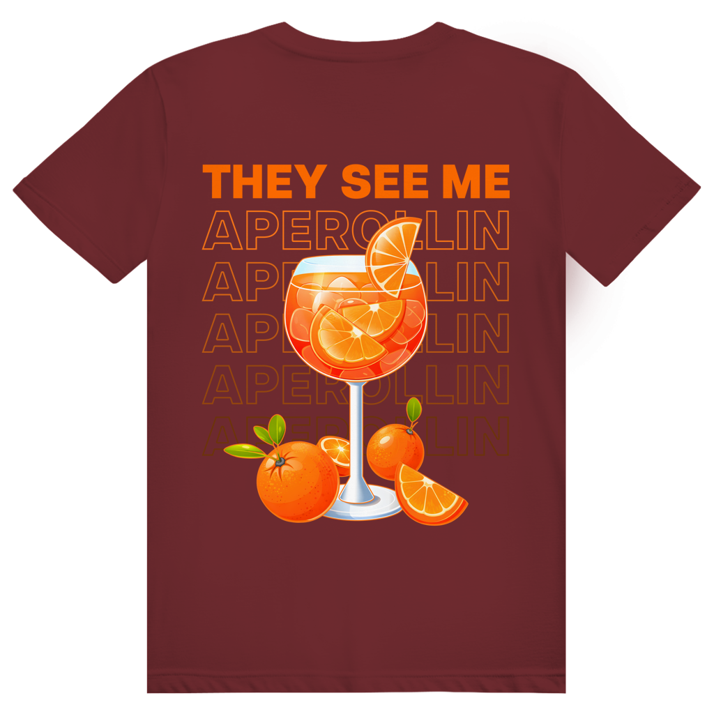 They see me Aperollin - Aperol Spritz - Premium Bio Unisex (Rückendruck) T-Shirt