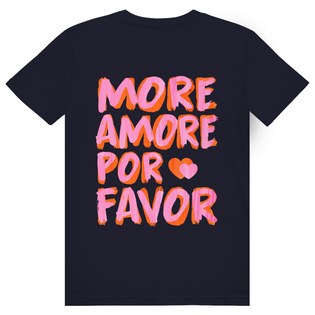 More Amore Por Favor - Mehr Liebe - Love Statement - Premium Bio Unisex (Rückendruck) T-Shirt