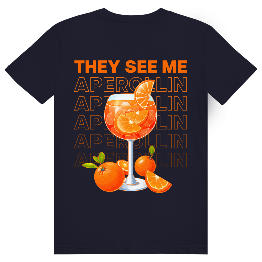 They see me Aperollin - Aperol Spritz - Premium Bio Unisex (Rückendruck) T-Shirt
