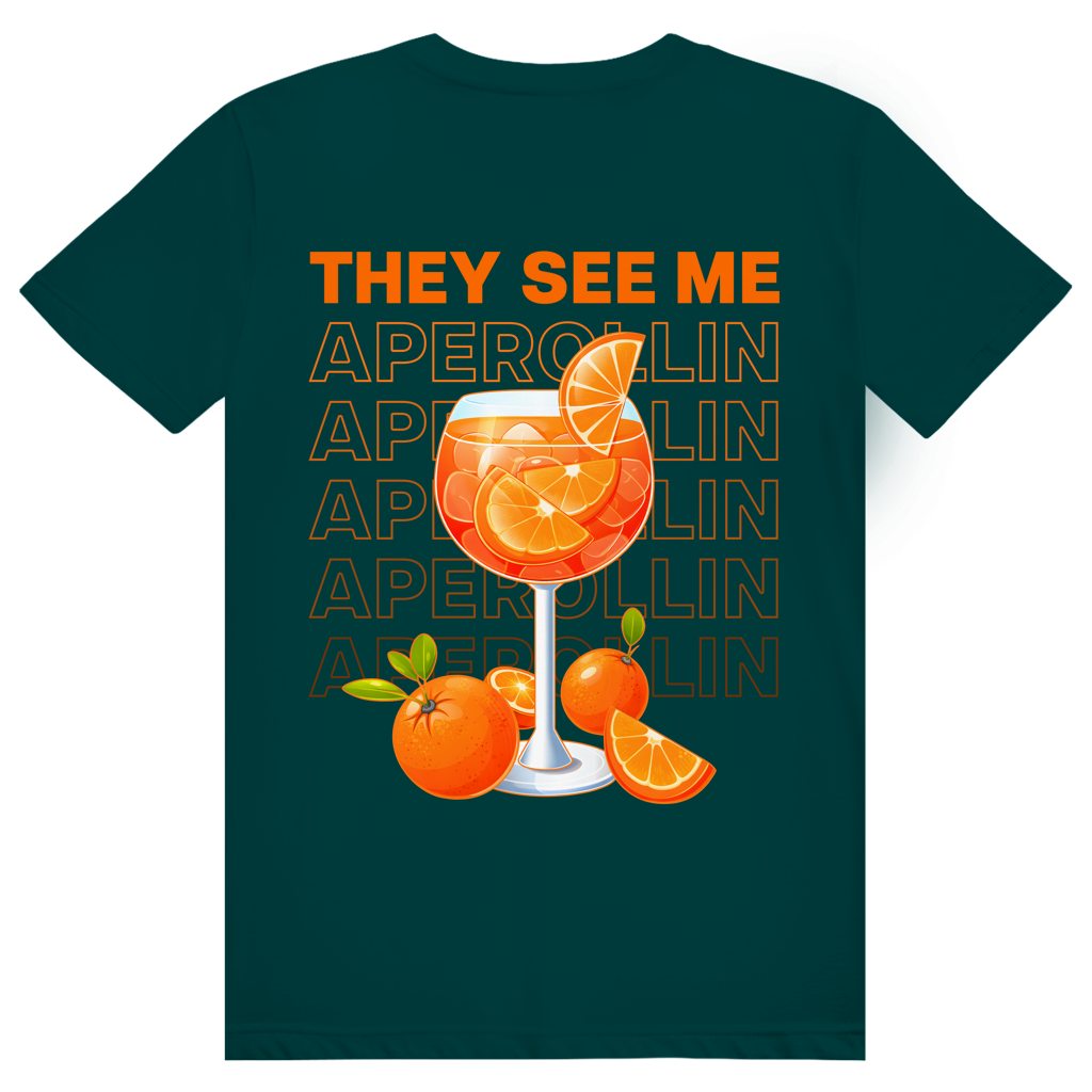 They see me Aperollin - Aperol Spritz - Premium Bio Unisex (Rückendruck) T-Shirt