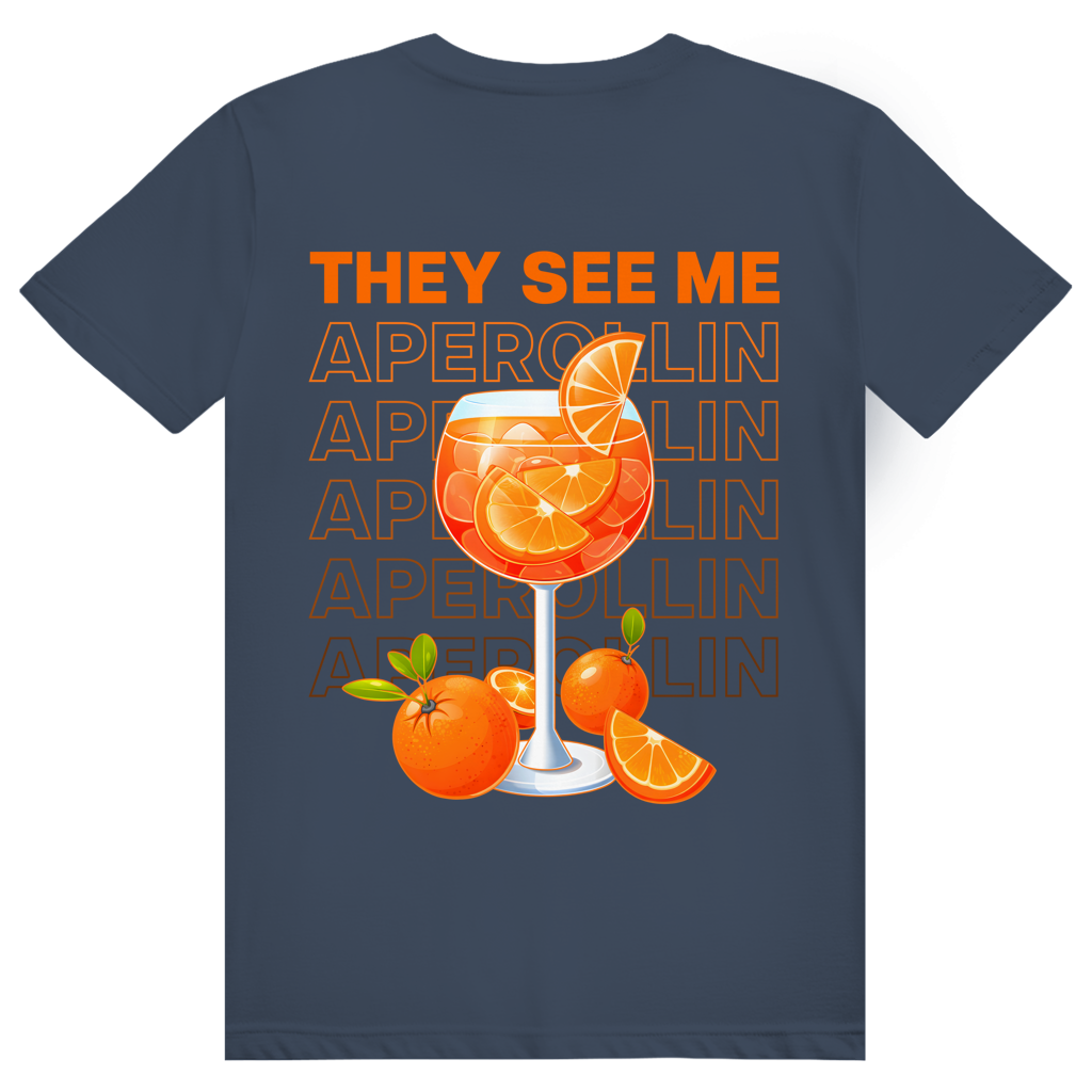 They see me Aperollin - Aperol Spritz - Premium Bio Unisex (Rückendruck) T-Shirt