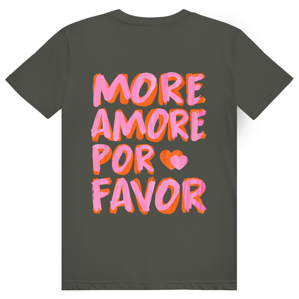 More Amore Por Favor - Mehr Liebe - Love Statement - Premium Bio Unisex (Rückendruck) T-Shirt
