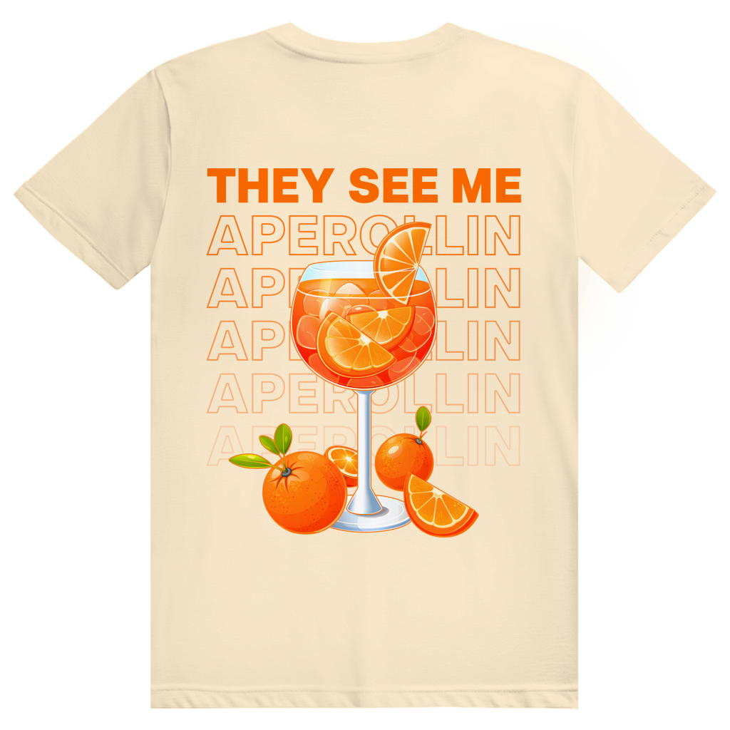 They see me Aperollin - Aperol Spritz - Premium Bio Unisex (Rückendruck) T-Shirt