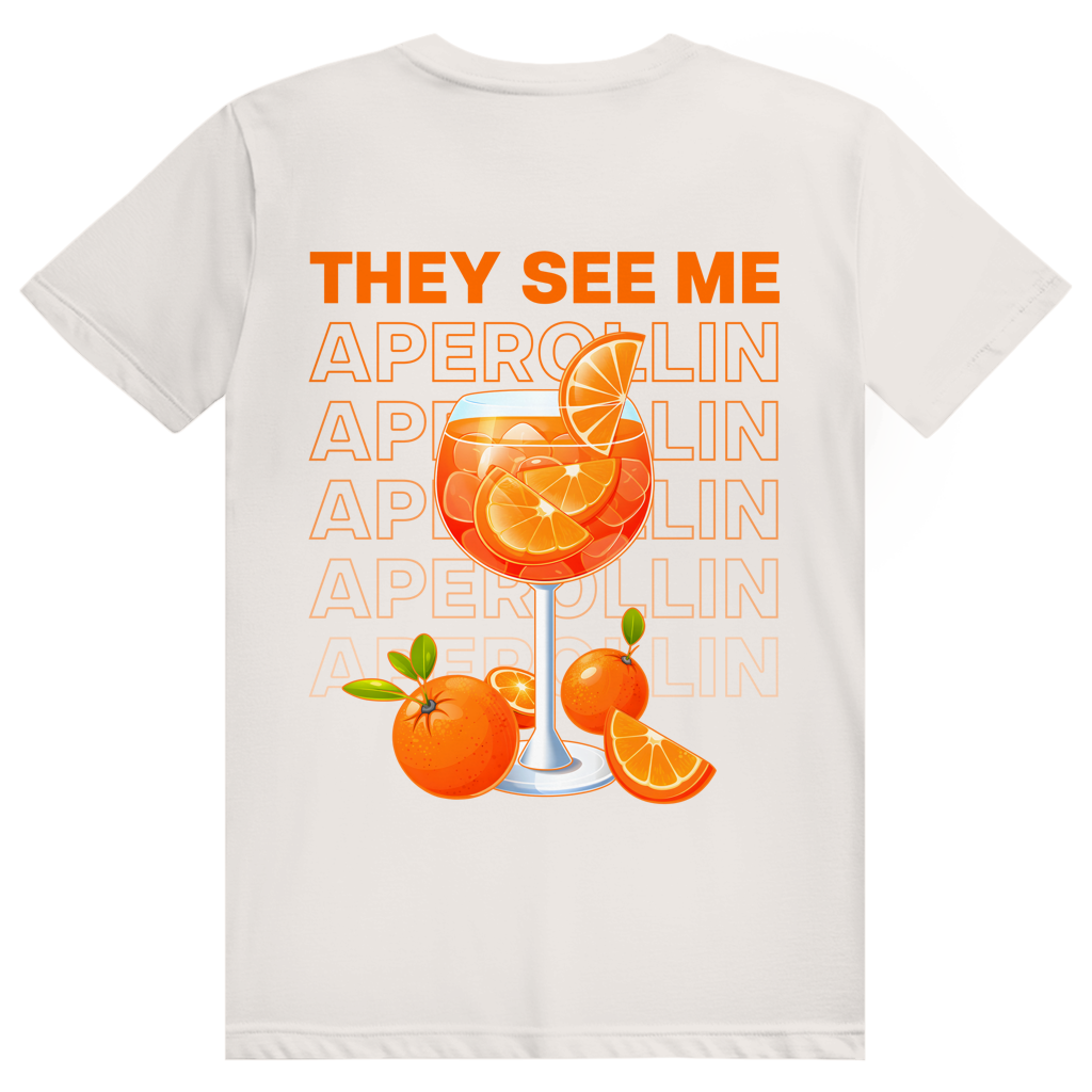 They see me Aperollin - Aperol Spritz - Premium Bio Unisex (Rückendruck) T-Shirt